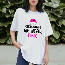 on christmas we wear pink comfort colors shirt , pink christmas shirt , breast cancer awareness shirt , funny christmas
