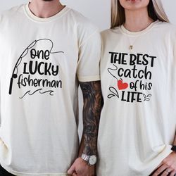 one lucky fisherman comfort colors shirt , best catch of his life shirt , honeymoon shirt , wedding shirt , couples tee,