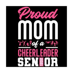 proud mom of a cheerleader senior 2021 cheerleading svg, mothers day svg, cheerleader svg, cheerleader senior 2021 svg,
