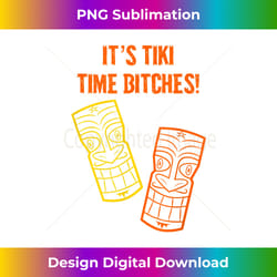it's tiki time quote funny hawaiin theme party - eco-friendly sublimation png download - striking & memorable impressions