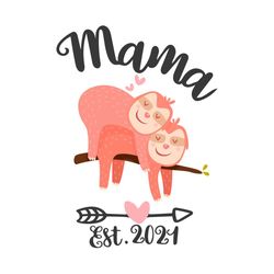 mama est 2021 new mom pregnancy announcement svg, mothers day svg, sloth svg, sloth mama svg, sloth mom svg, mother svg,