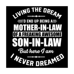 i never dreamed i would end up being a mother in law son in law svg, mother day svg, mom svg, mom gifts, mom love svg, t