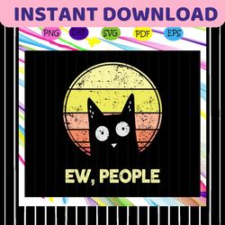 ew people, cat svg, cat lover gifts, cat lover svg, cat gifts, black cat, cat art,trending svg for silhouette, files for
