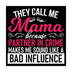 mama partner in crime svg, mothers day svg, crime svg, crime mom svg, mama partner svg, mother svg, mother svg, mother l