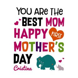 you are the best mom happy mother day svg, trending svg, mother svg, mother day svg, happy mother day, mom svg, mom life