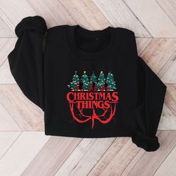 christmas things sweatshirt,christmas family shirt,christmas gift,holiday gift,christmas family matching shirt,christmas