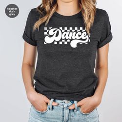 cool dance shirts, dance mom gifts, dance teacher clothing, birthday gifts, dance team tshirt, dancing mama t shirt, dan