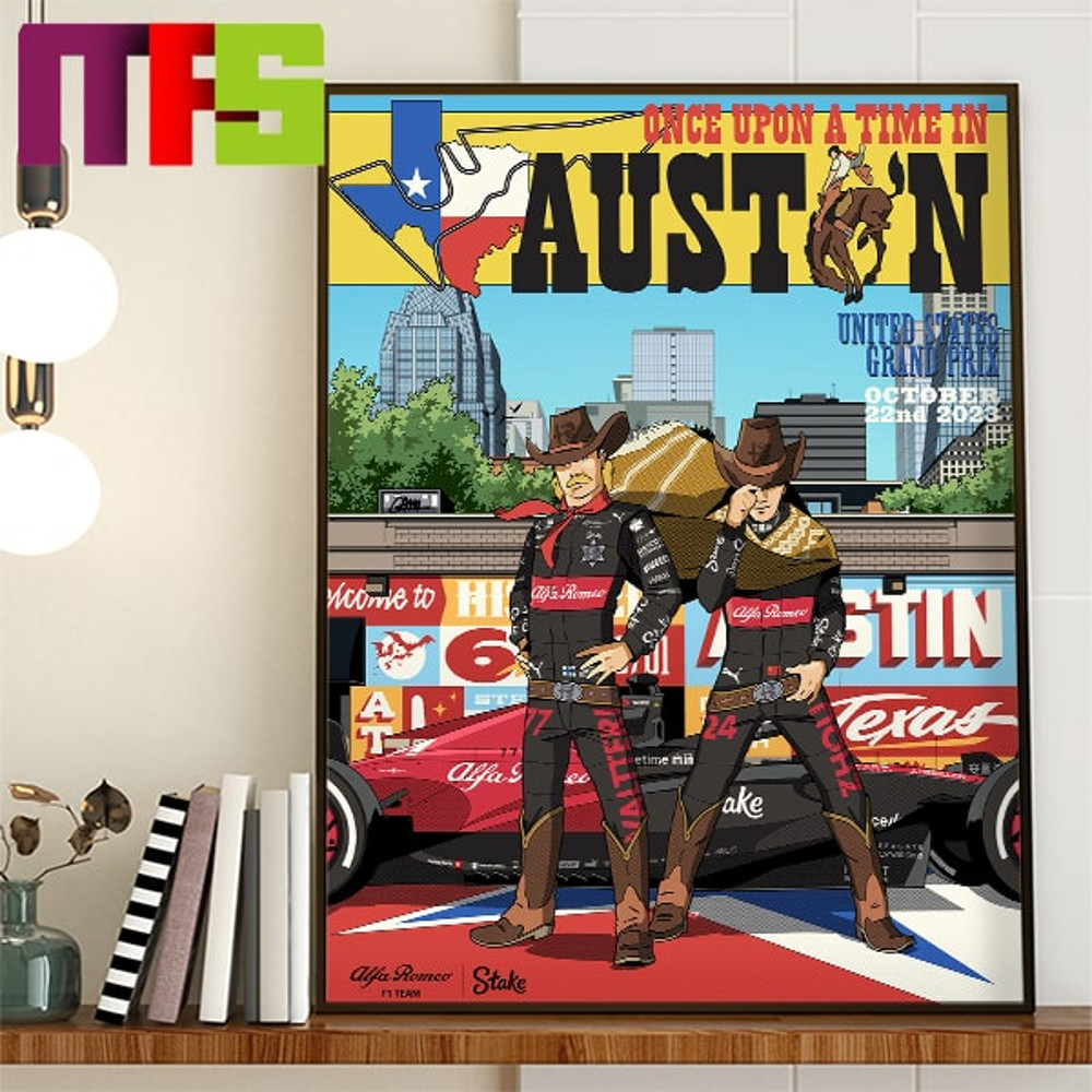Alfa Romeo F1 Team Stake Once Upon A Time In Austin 2023 US GP Home Decor Poster Canvas.jpg