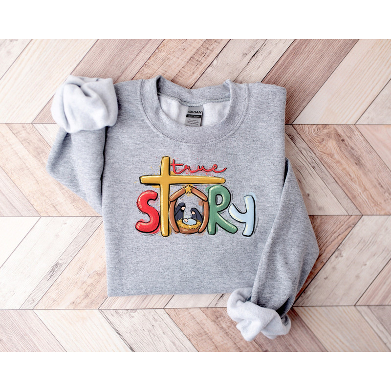 True Story Christmas Sweatshirt,Christmas Nativity Shirt,Christmas Shirt,Jesus Christmas Shirt,True Story Shirt,Christmas Sweatshirt.jpg