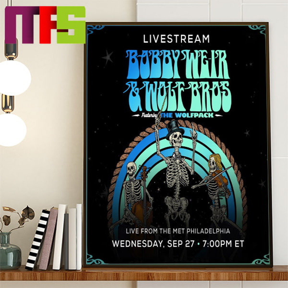 Bubby Weir And Wolf Bros Featuring The Wolfpack Live From The MET Philadelphia September 27th Home Decor Poster Canvas.jpg
