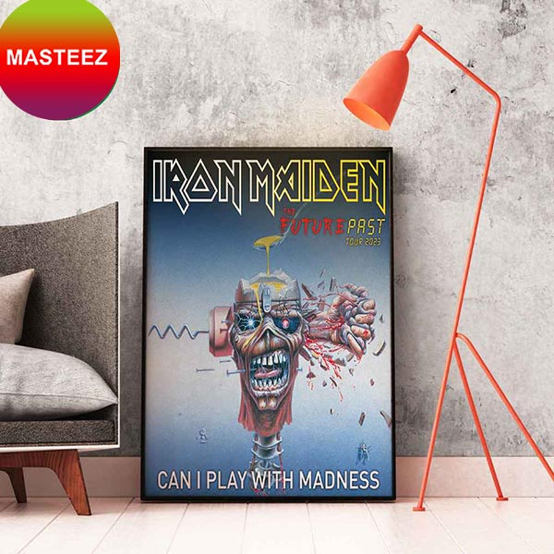 Can I Play With Madness Iron Maiden The Future Past Tour 2023 Home Decor Poster-Canvas.jpg