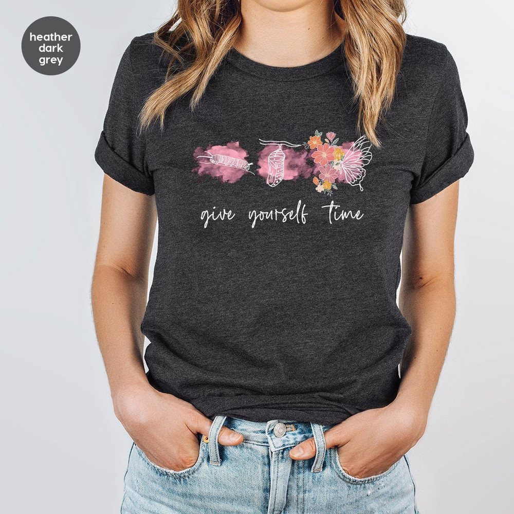 Floral Positive Clothing, Trendy Butterfly Graphic Tees, Motivational Shirt, Inspirational TShirt, Give Yourself Time, Self Love Women Shirt.jpg