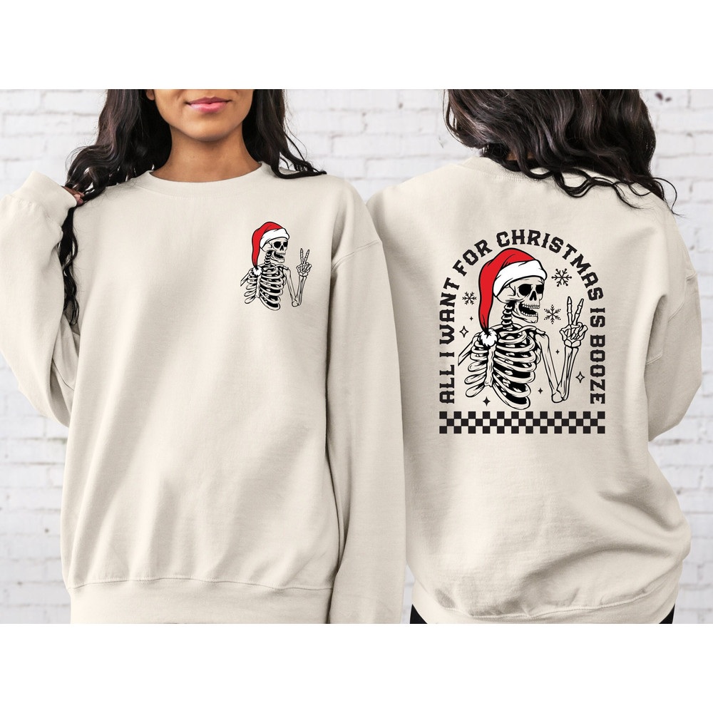 All I Want For Christmas Is Booze Backside Sweatshirt, Christmas Family Shirt, Family Christmas Shirt, Dear Santa Tshirt, Gift For Christmas.jpg