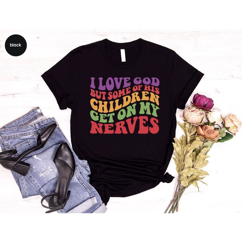 Funny Christian Shirt, Sarcastic Shirts, Funny Quote T Shirt, Religious T-Shirt, Humorous Tshirt, Sarcasm Clothing, Gift for Friends.jpg