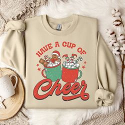 cozy 'have a cup of cheer' christmas sweatshirt, festive holiday sweater 'cup of cheer' design, seasonal comfort sweatsh
