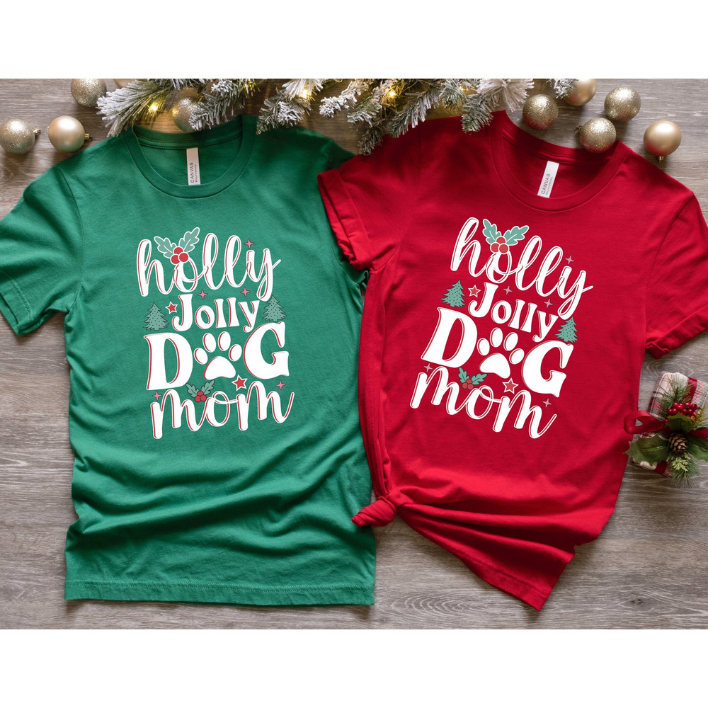 Holly Jolly Dog Mom Christmas Shirts, Christmas T-Shirt, Merry Christmas, Cute Christmas Shirt, Christmas Family,Christmas Gift,Gift For Mom.jpg