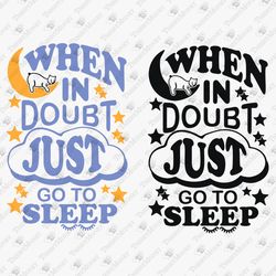 When In Doubt Go To Sleep Humorous Saying Vinyl Cut File Funny Quote SVG Cut File