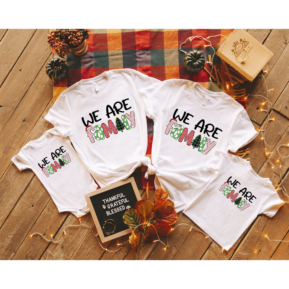 We Are Family Christmas Shirt, Matching Family Christmas Shirts, Christmas Party Shirt, Matching Christmas 2022 Shirts, Matching Xmas Tees.jpg