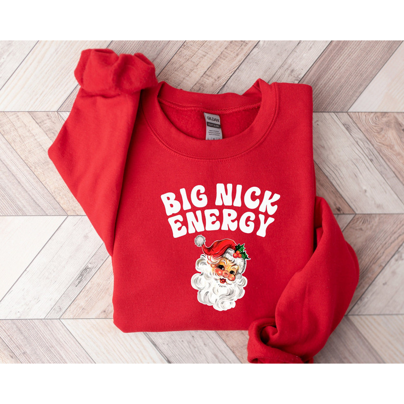 Big Nick Energy Sweatshirt and Hoodie, Santa Claus Tee, Naughty Christmas Sweatshirt, Ugly Christmas Shirt, Christmas Party Tee, Funny Santa.jpg