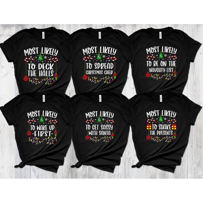 Most Likely To Christmas Shirt, Most Likely Shirt, Group Shirt, Christmas Matching Shirt, Christmas Funny Tee, Christmas Pajamas, Christmas.jpg