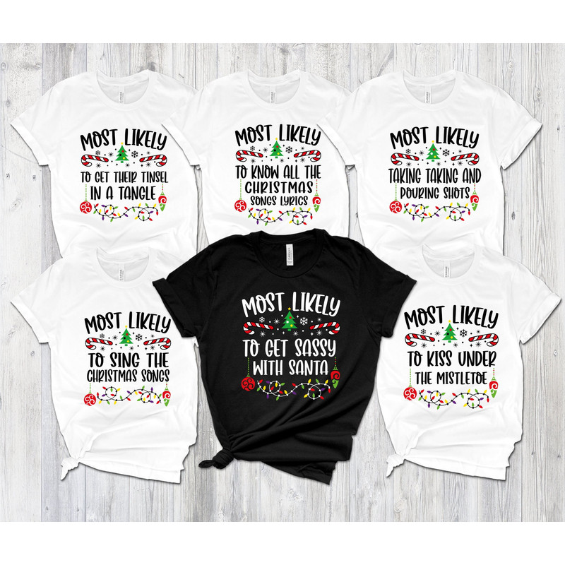 Most Likely To Shirt, Christmas Funny Quotes Shirt, Christmas Group Shirt, Christmas Matching Shirt, Christmas Funny Tee, Christmas Pajamas.jpg