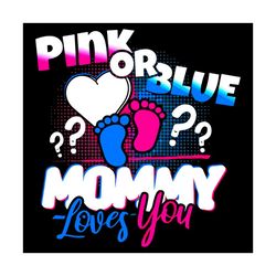 pink or blue mommy loves you svg, mother day svg, happy mother day, mom svg, mother svg, mommy svg, pink svg, blue svg,