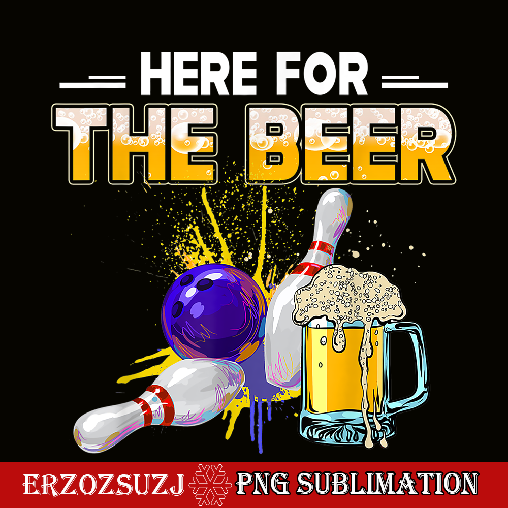 BEER28102326-Funny Bowling Hobby PNG Here For The Beer PNG Drinking Novelty Gifts PNG.png