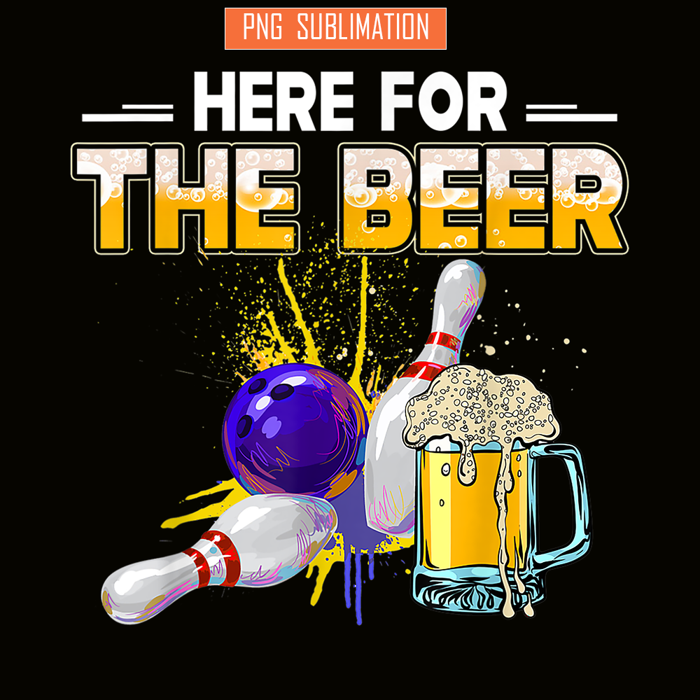 BEER28102326-Funny Bowling Hobby PNG Here For The Beer PNG Drinking Novelty Gifts PNG.png