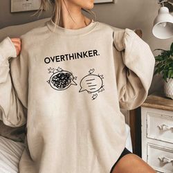 overthinker sweatshirt,anxiety sweater,mental health sweatshirt, self care sweater,unisex sweatshirt