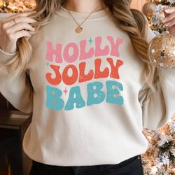 holly jolly babe christmas, retro christmas sweatshirt and hoodie, retro xmas sweatshirt, christmas sweatshirt, holiday