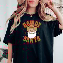 retro christmas shirt, howdy santa western shirt, vintage santa christmas shirt, retro holiday shirt, ugly sweater shirt