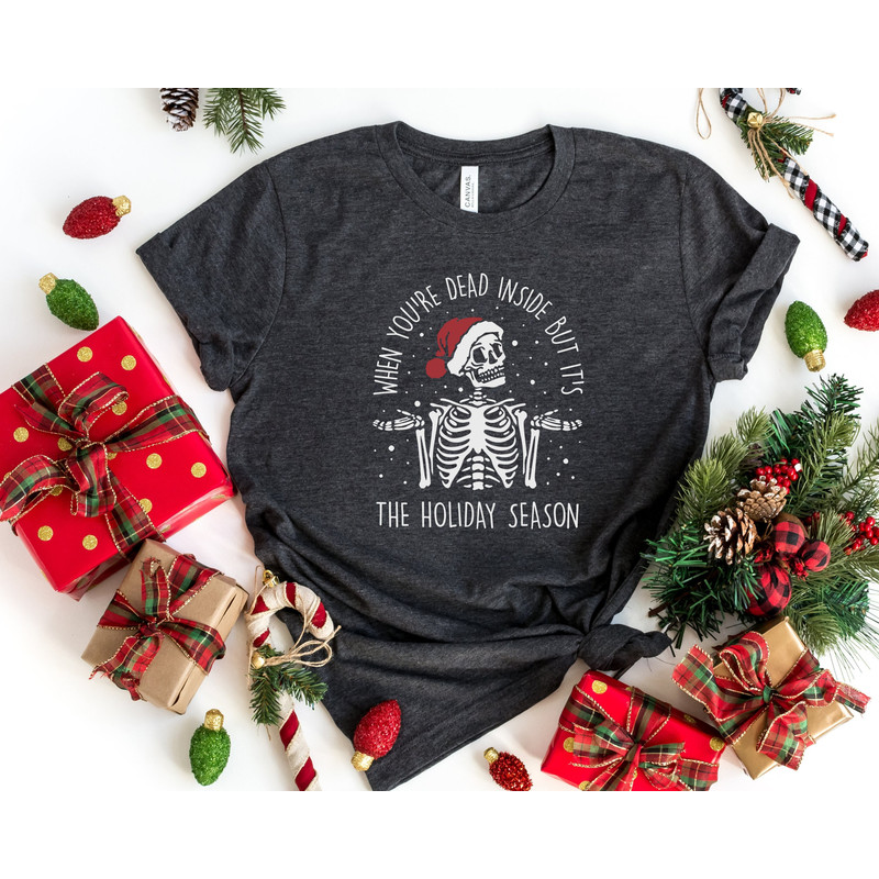 When You're Dead Inside But It's Christmas Sarcastic Holiday T-shirt, Funny Ugly Christmas Skeleton Clothing, Dead Christmas Party Apparel.jpg
