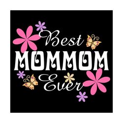 best mommom ever svg, mother day svg, happy mother day, mom svg, best mom svg, mother svg, mom life svg, mother lovers,
