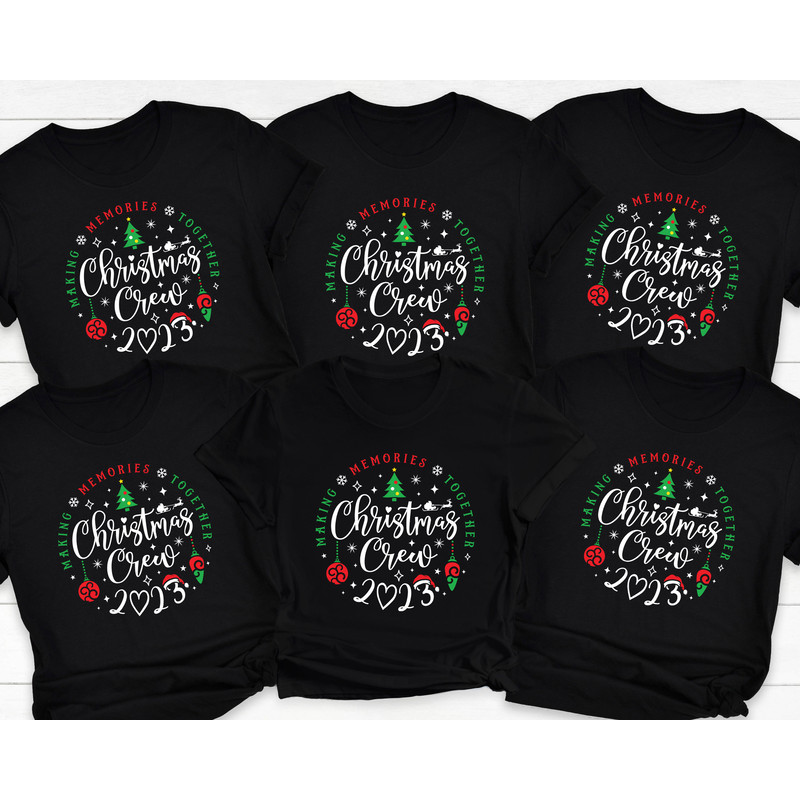 Christmas Crew 2023 Making Memories Together Family Matching Shirts Gift, Christmas Family T-Shirt, Making Memories Xmas Family Sweatshirt.jpg