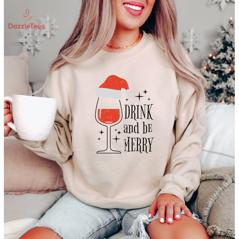 Drink And Be Merry Sarcastic Christmas Sweatshirt, Christmas Wine Crewneck, Christmas Dinner Sweater, Aesthetic Christmas Party Sweatshirt.jpg
