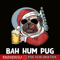 BEER28102354-Mens Bah Hum Pug And Beer PNG Christmas Drinking Beer Dog PNG Beer And Dog PNG.png