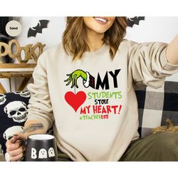teacher grinch sweatshirt, gifts for teacher, funny grinchy hoodies, teacher life long sleeve shirts, the grinch outfits