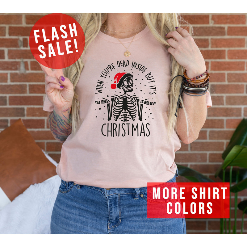 When You're Dead Inside But It's Christmas Sarcastic Holiday T-shirt, Funny Ugly Christmas Skeleton Clothing, Dead Christmas Party Apparel.jpg