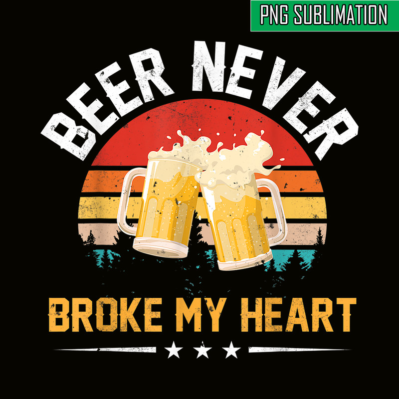 BEER28102378-Beer Never Broke My Heart PNG Funny Drinking Party Gift PNG Beer Lover PNG.png