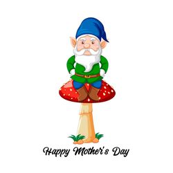 happy mother day svg, mother day svg, happy mother day, gnome mom svg, gnome svg, mom life svg, mother lovers, mother da