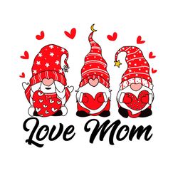 love mom svg, mother day svg, happy mother day, gnome mom svg, gnome svg, mom life svg, mother lovers, mother day 2021 s