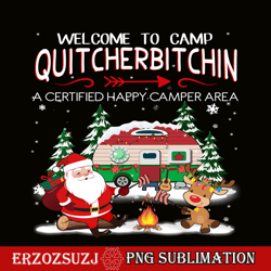 welcome to camp quitcherbitchin png happy camper png santa claus png