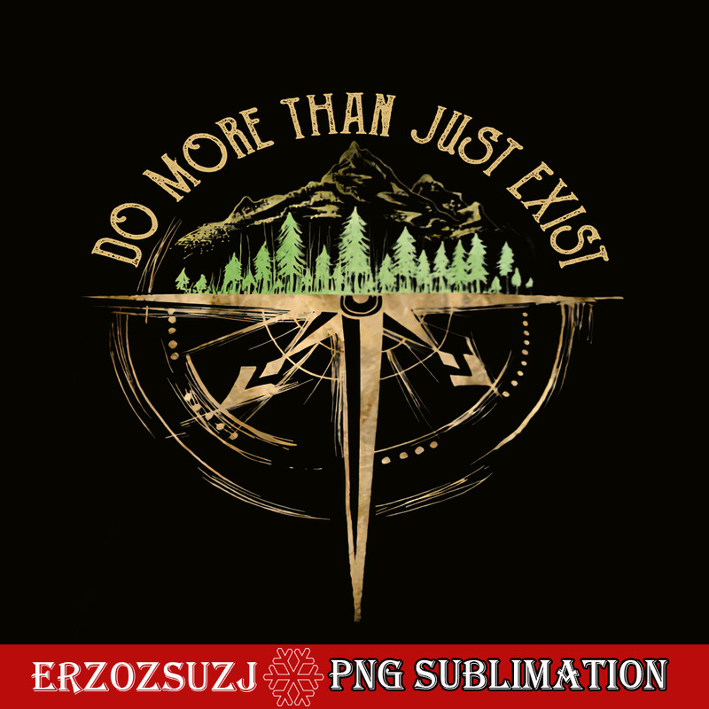 CAMP07112328-Do more than just exist PNG Camping Quotes PNG Camping PNG.png