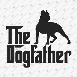 The Dogfather Pit Bull Dog Lover Vinyl Design Vector Design SVG Cut File