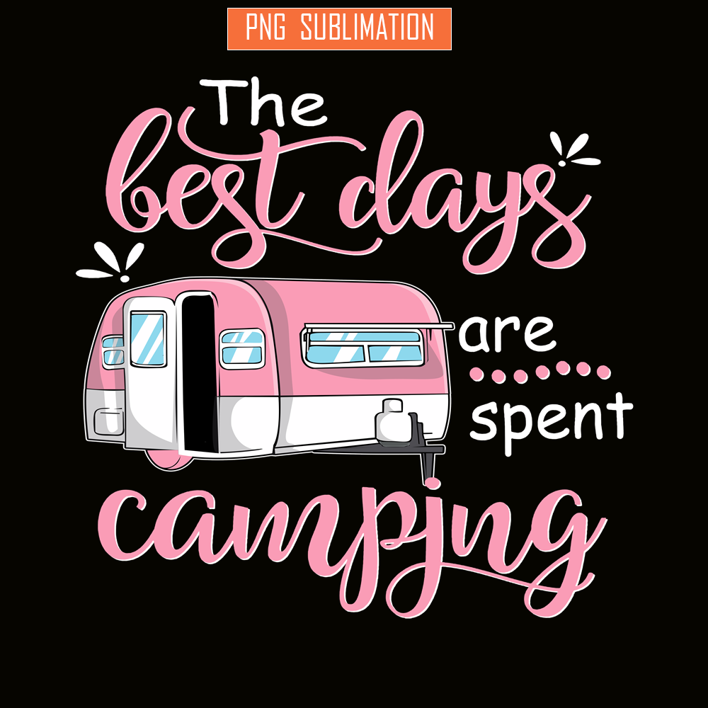 CAMP07112326-THE BEST DAYS ARE SPENT CAMPING PNG Pink Camping PNG Camping Lover PNG.png