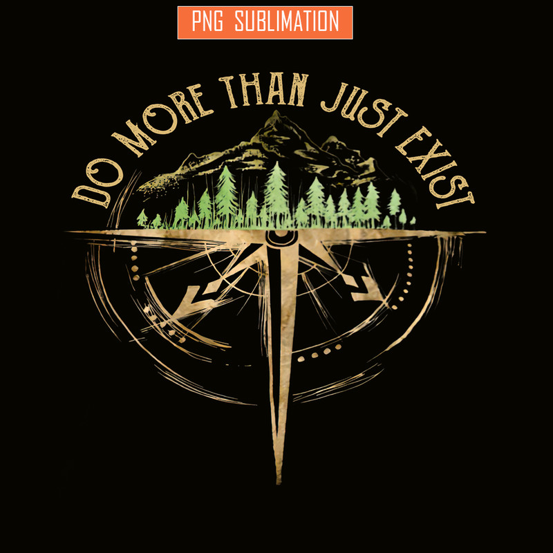 CAMP07112328-Do more than just exist PNG Camping Quotes PNG Camping PNG.png