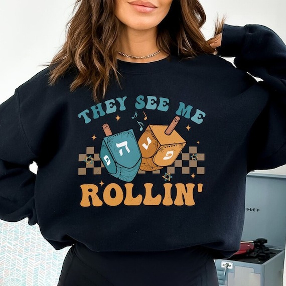 They See Me Rollin Hanukkah Shirt, Funny Jewish Sweatshirt, Happy Hanukkah Shirt, Chanukah Holiday Gifts, Jewish Gift, Hanukkah Holiday.jpg