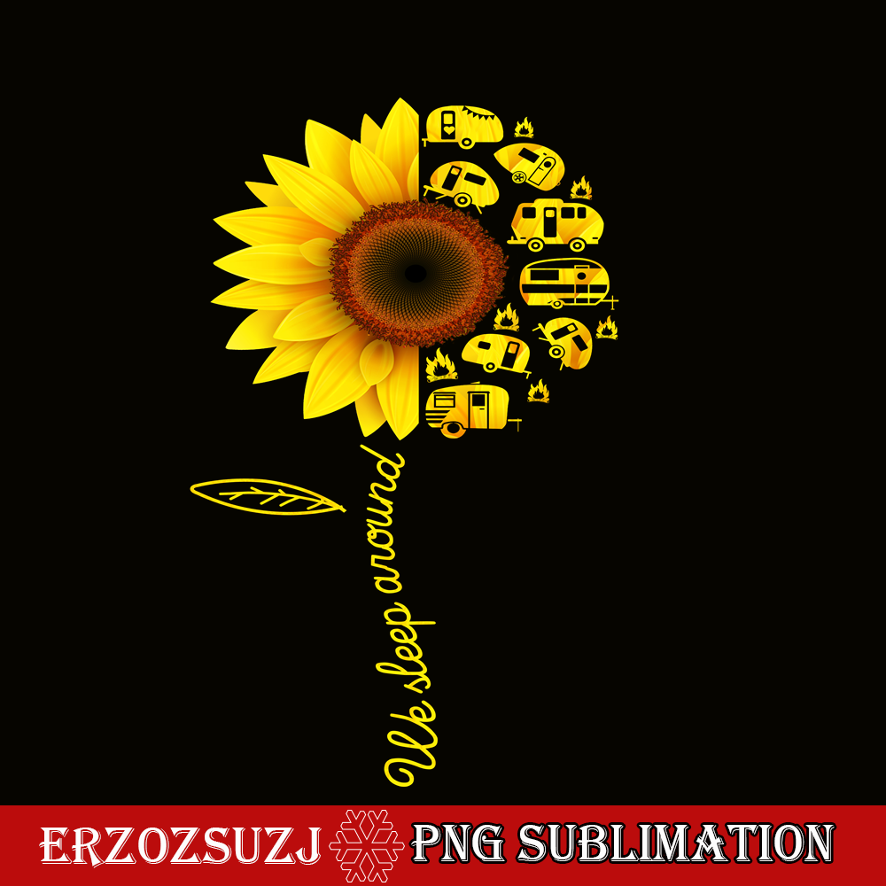 CAMP07112386-We Sleep Around PNG Camping PNG Half Sunflower Half Picture PNG.png