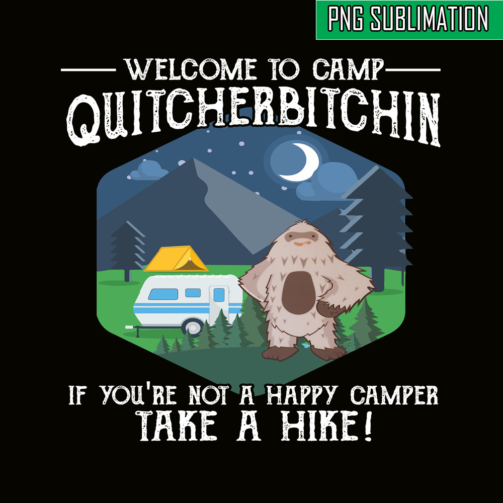 CAMP07112388-Welcome to camp quitcherbitchin PNG Cute Gray Bigfoot PNG Camper PNG.png