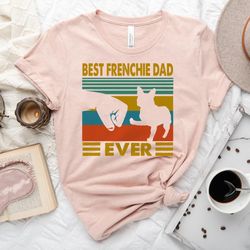 best frenchie dad ever funny french bulldog dogs bulldog